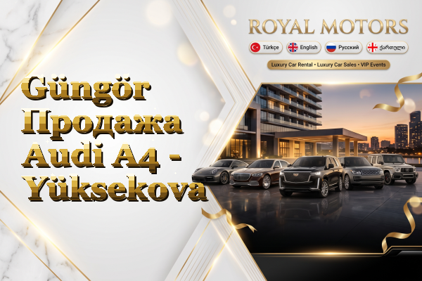 Güngör Продажа Audi A4 - Yüksekova