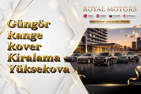 Güngör Range Rover Kiralama - Yüksekova