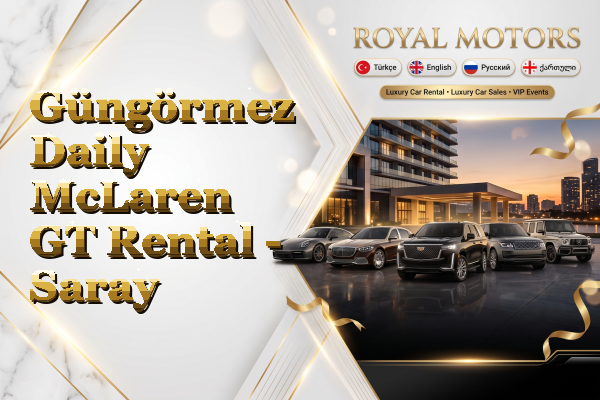 Güngörmez Daily McLaren GT Rental - Saray