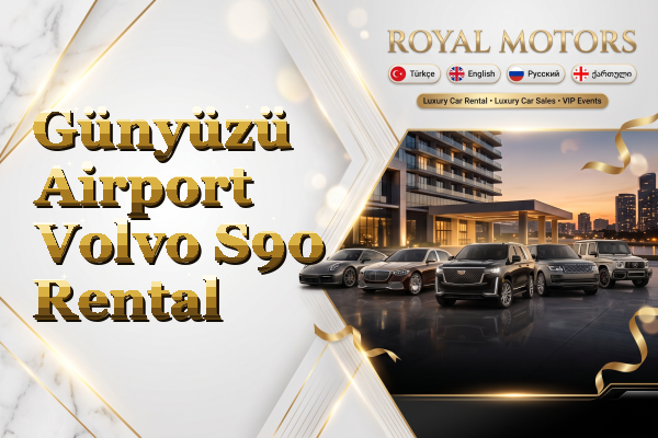 Günyüzü Airport Volvo S90 Rental