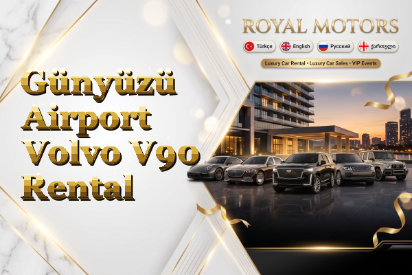 Günyüzü Airport Volvo V90 Rental
