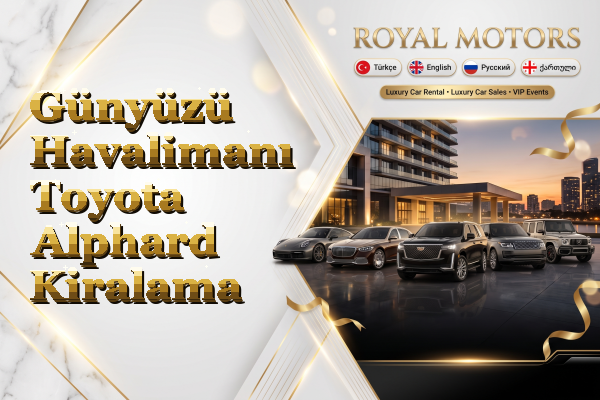 Günyüzü Havalimanı Toyota Alphard Kiralama