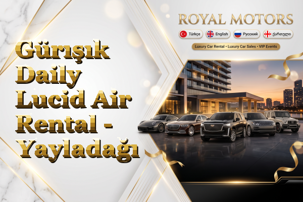 Gürışık Daily Lucid Air Rental - Yayladağı