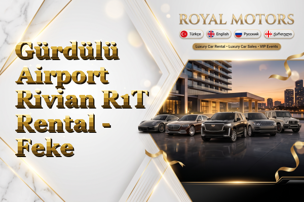 Gürdülü Airport Rivian R1T Rental - Feke