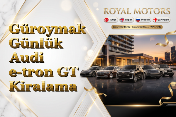 Güroymak Günlük Audi e-tron GT Kiralama