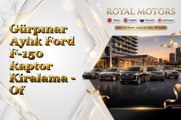 Gürpınar Aylık Ford F-150 Raptor Kiralama - Of