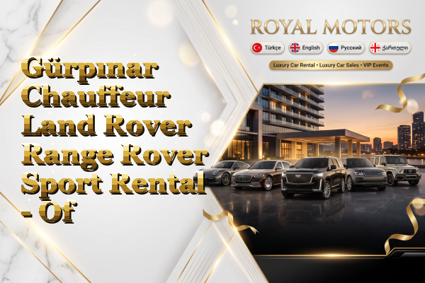 Gürpınar Chauffeur Land Rover Range Rover Sport Rental - Of
