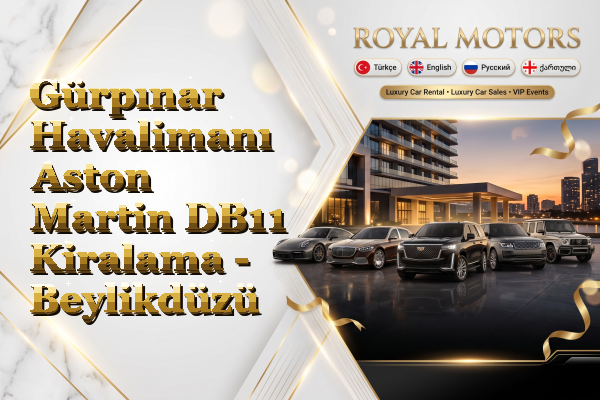Gürpınar Havalimanı Aston Martin DB11 Kiralama - Beylikdüzü