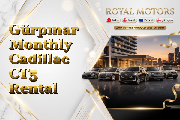 Gürpınar Monthly Cadillac CT5 Rental