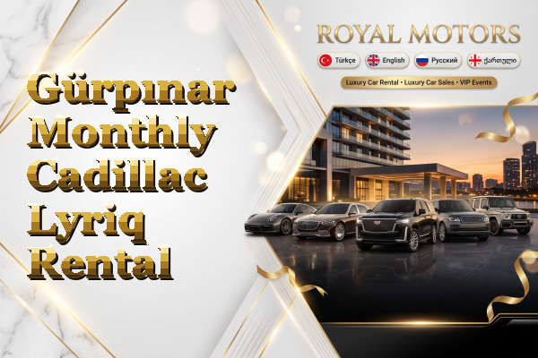Gürpınar Monthly Cadillac Lyriq Rental
