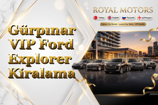 Gürpınar VIP Ford Explorer Kiralama
