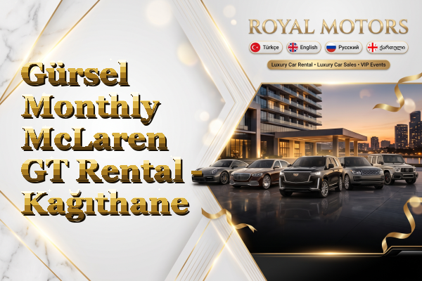 Gürsel Monthly McLaren GT Rental - Kağıthane