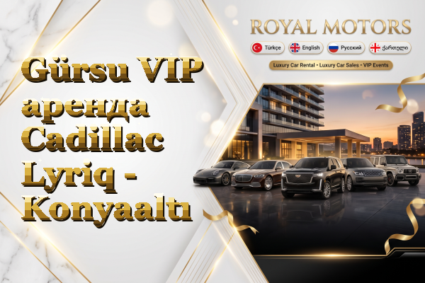Gürsu VIP аренда Cadillac Lyriq - Konyaaltı