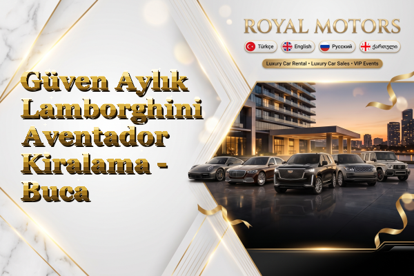 Güven Aylık Lamborghini Aventador Kiralama - Buca