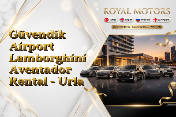 Güvendik Airport Lamborghini Aventador Rental - Urla