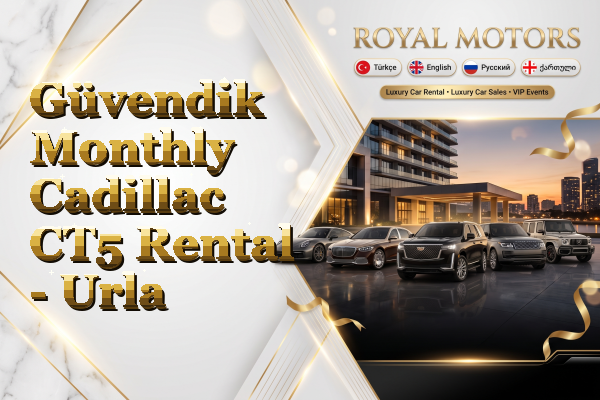 Güvendik Monthly Cadillac CT5 Rental - Urla