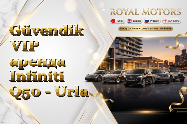 Güvendik VIP аренда Infiniti Q50 - Urla