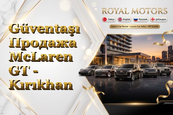 Güventaşı Продажа McLaren GT - Kırıkhan