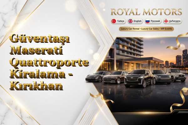 Güventaşı Maserati Quattroporte Kiralama - Kırıkhan
