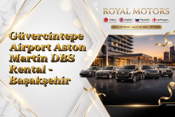 Güvercintepe Airport Aston Martin DBS Rental - Başakşehir