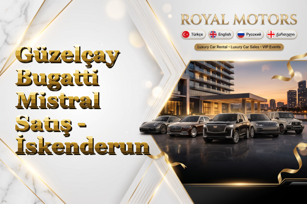 Güzelçay Bugatti Mistral Satış - İskenderun