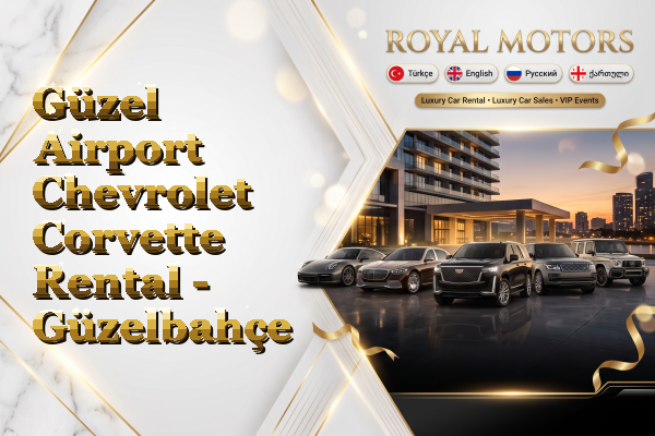 Güzel Airport Chevrolet Corvette Rental - Güzelbahçe