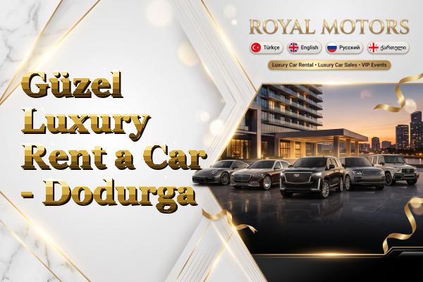 Güzel Luxury Rent a Car - Dodurga