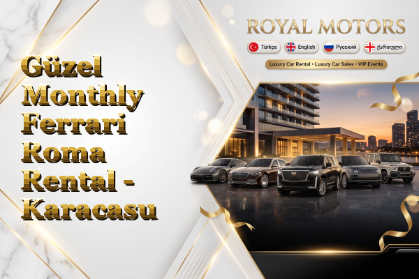 Güzel Monthly Ferrari Roma Rental - Karacasu