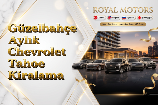 Güzelbahçe Aylık Chevrolet Tahoe Kiralama