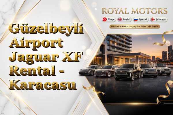 Güzelbeyli Airport Jaguar XF Rental - Karacasu