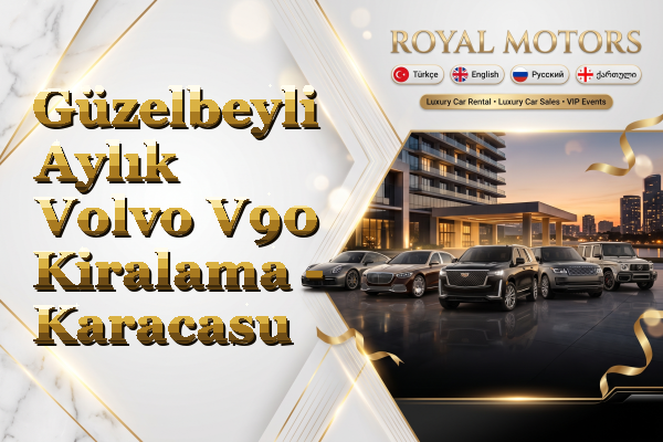 Güzelbeyli Aylık Volvo V90 Kiralama - Karacasu
