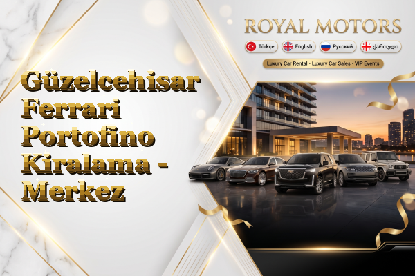 Güzelcehisar Ferrari Portofino Kiralama - Merkez