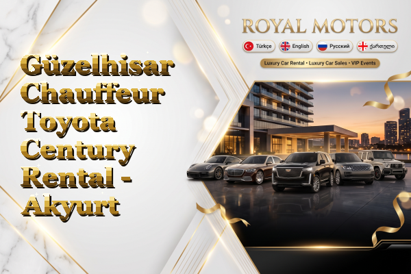 Güzelhisar Chauffeur Toyota Century Rental - Akyurt