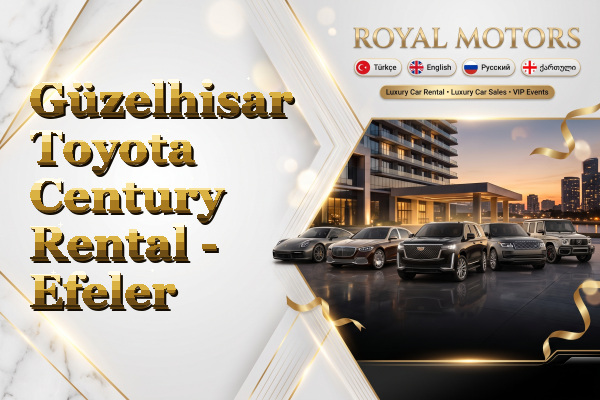 Güzelhisar Toyota Century Rental - Efeler