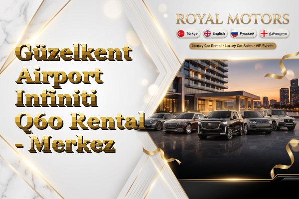 Güzelkent Airport Infiniti Q60 Rental - Merkez