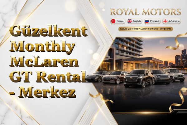 Güzelkent Monthly McLaren GT Rental - Merkez