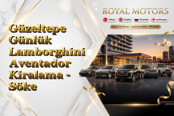 Güzeltepe Günlük Lamborghini Aventador Kiralama - Söke