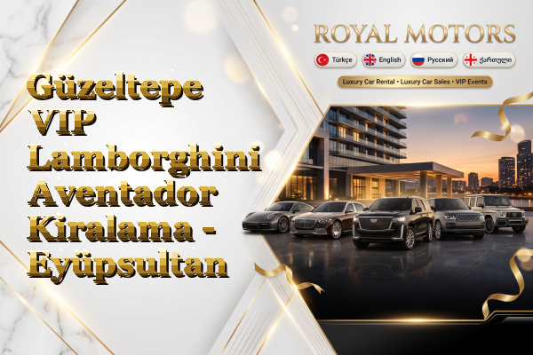 Güzeltepe VIP Lamborghini Aventador Kiralama - Eyüpsultan