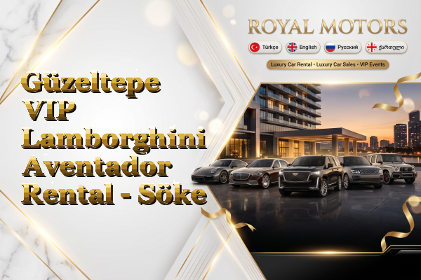 Güzeltepe VIP Lamborghini Aventador Rental - Söke