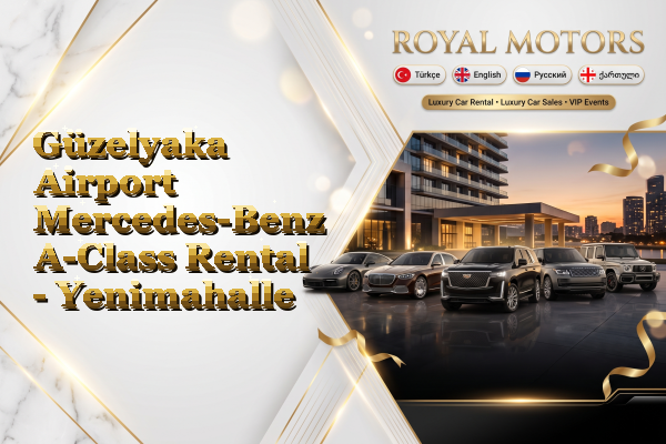 Güzelyaka Airport Mercedes-Benz A-Class Rental - Yenimahalle
