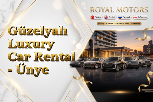 Güzelyalı Luxury Car Rental - Ünye