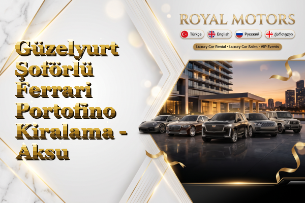 Güzelyurt Şoförlü Ferrari Portofino Kiralama - Aksu