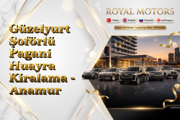 Güzelyurt Şoförlü Pagani Huayra Kiralama - Anamur