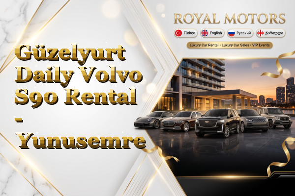 Güzelyurt Daily Volvo S90 Rental - Yunusemre