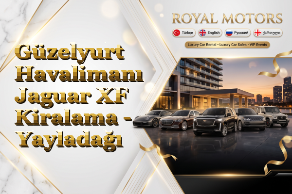 Güzelyurt Havalimanı Jaguar XF Kiralama - Yayladağı