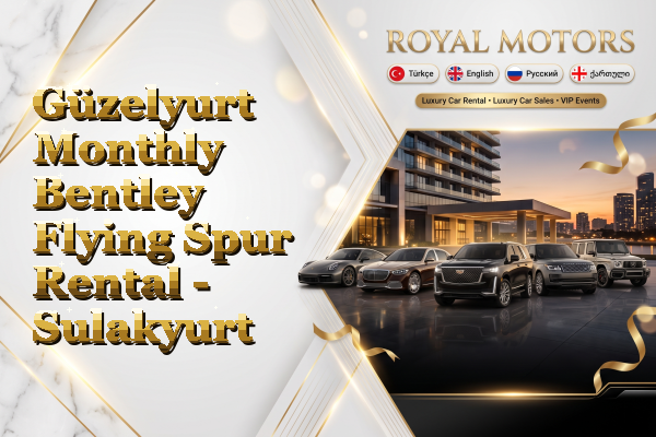 Güzelyurt Monthly Bentley Flying Spur Rental - Sulakyurt