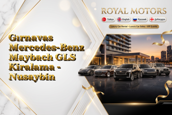 Gırnavas Mercedes-Benz Maybach GLS Kiralama - Nusaybin