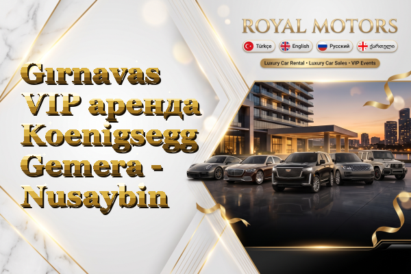Gırnavas VIP аренда Koenigsegg Gemera - Nusaybin