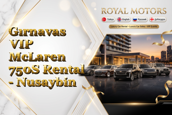 Gırnavas VIP McLaren 750S Rental - Nusaybin
