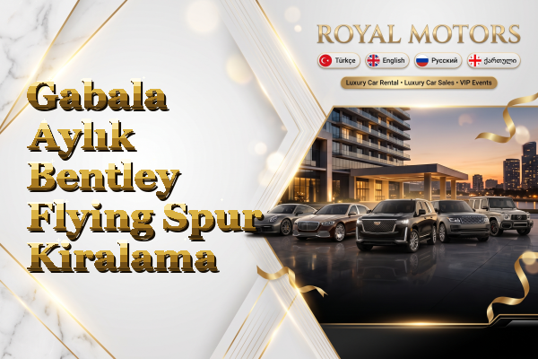 Gabala Aylık Bentley Flying Spur Kiralama